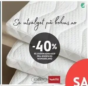 Bohus 40% PÅ OVERMADRASSER FRA JENSEN OG WONDERLAND tilbud