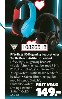 BR Leker FiftySixty 5060 gaming headset eller Turtle Beach Airlite fit headset tilbud