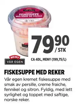 Meny FISKESUPPE MED REKER, NOK 79.9 tilbud