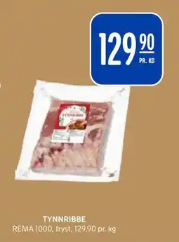 Rema 1000 TYNNRIBBE, NOK 129.9 tilbud