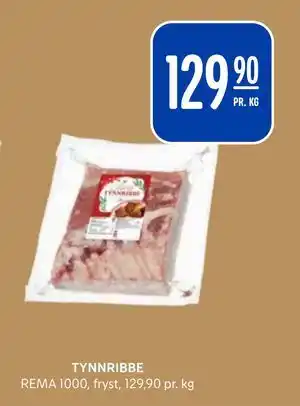 Rema 1000 TYNNRIBBE, NOK 129.9 tilbud