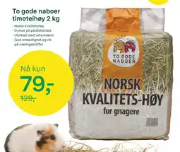 Felleskjøpet TO GODE NABOER Timoteihøy tilbud
