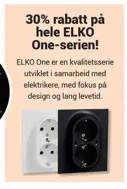 Elektroimportøren 30% rabatt på hele ELKO One-serien! tilbud