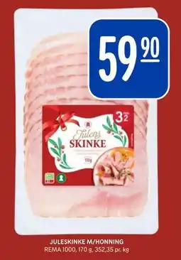 Rema 1000 JULESKINKE M/HONNING, NOK 59.9 tilbud