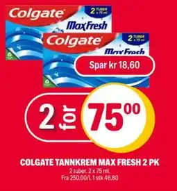 Coop Extra COLGATE TANNKREM MAX FRESH 2 PK, NOK 75 tilbud