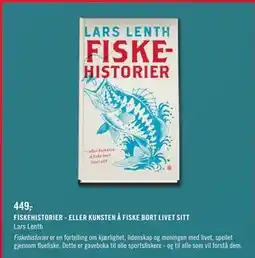 Ark Bokhandel FISKEHISTORIER - ELLER KUNSTEN Å FISKE BORT LIVET SITT, NOK 449 tilbud