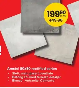Right Price Tiles Amstel 80x80 rectified serien tilbud