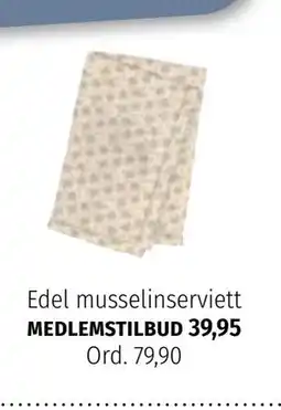 Nille Edel musselinserviett, Medlemspris tilbud