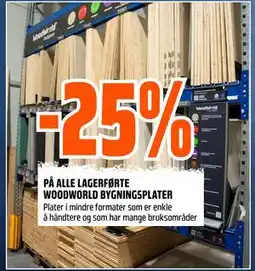 Obs Bygg 25% PÅ ALLE LAGERFØRTE WOODWORLD BYGNINGSPLATER tilbud