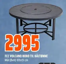 Obs Bygg FCC VOLCANO BORD TIL BÅLTØNNE tilbud