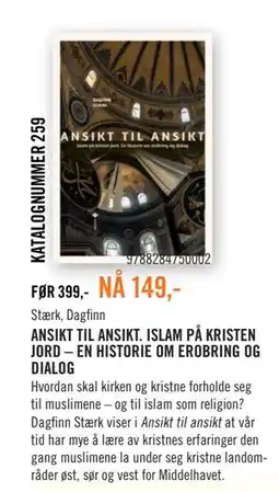 Ark Bokhandel ANSIKT TIL ANSIKT. ISLAM PÅ KRISTEN JORD – EN HISTORIE OM EROBRING OG DIALOG tilbud