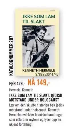 Ark Bokhandel IKKE SOM LAM TIL SLAKT. JØDISK MOTSTAND UNDER HOLOCAUST tilbud
