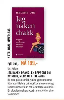 Ark Bokhandel JEG NAKEN DRAKK : EN RAPPORT OM KVINNER, MENN OG LITTERATUR tilbud