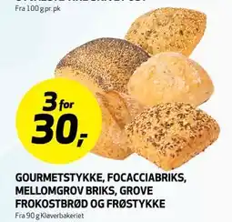 Bunnpris GOURMETSTYKKE, FOCACCIABRIKS, MELLOMGROV BRIKS, GROVE FROKOSTBRØD OG FRØSTYKKE tilbud