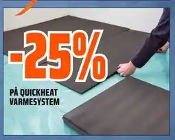 Obs Bygg 25% PÅ QUICKHEAT VARMESYSTEM tilbud