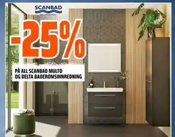 Obs Bygg 25% PÅ ALL SCANBAD MULTO OG DELTA BADEROMSINNREDNING tilbud
