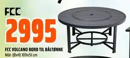 Obs Bygg FCC VOLCANO BORD TIL BÅLTØNNE tilbud