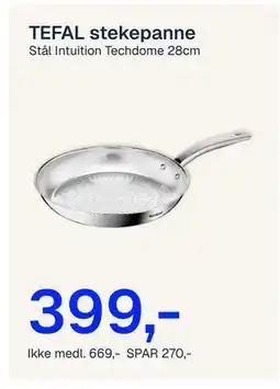 Jernia TEFAL stekepanne Stål Intuition Techdome 28cm tilbud