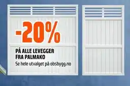 Obs Bygg 20% PÅ ALLE LEVEGGER FRA PALMAKO tilbud