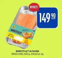 Rema 1000 ØRRETFILET M/SKINN tilbud