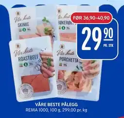 Rema 1000 VÅRE BESTE PÅLEGG tilbud