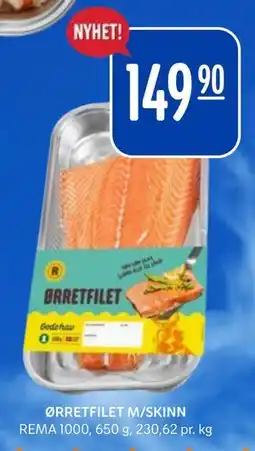 Rema 1000 ØRRETFILET M/SKINN tilbud