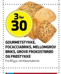 Bunnpris GOURMETSTYKKE, FOCACCIABRIKS, MELLOMGROV BRIKS, GROVE FROKOSTBRØD OG FRØSTYKKE tilbud