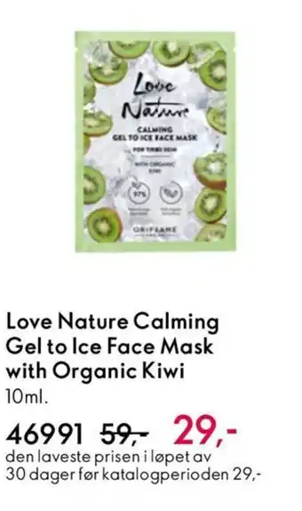 Oriflame LOVE NATURE Calming Gel to Ice Face Mask with Organic Kiwi tilbud