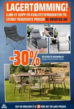 Obs Bygg 30% PÅ UTVALGTE HAGEMØBLER tilbud