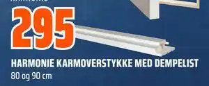 Obs Bygg HARMONIE KARMOVERSTYKKE MED DEMPELIST tilbud