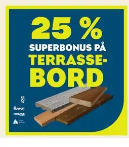 Maxbo 25 % SUPERBONUS PÅ TERRASSE-BORD tilbud