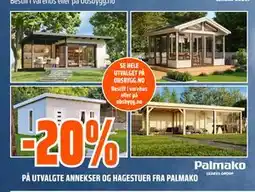 Obs Bygg 20% PÅ UTVALGTE ANNEKSER OG HAGESTUER FRA PALMAKO tilbud