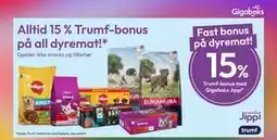 Gigaboks Alltid 15 % Trumf-bonus på all dyremat tilbud