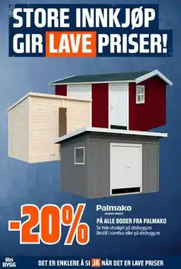 Obs Bygg 20% PÅ ALLE BODER FRA PALMAKO tilbud