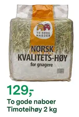 Felleskjøpet To gode naboer Timoteihøy tilbud