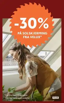 Byggmakker 30% PÅ SOLSKJERMING FRA VELUX tilbud