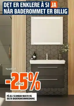 Obs Bygg 25% PÅ ALL SCANBAD MULTO OG DELTA BADEROMSINNREDNING tilbud