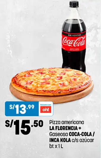 Plaza Vea La Florencia Pizza americana + Gaseosa Coca Cola / Inca Kola c/s azucar bt x 1 L oferta