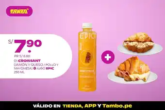 Tambo 01 Croissant (Jamon Y Queso / Pollo Y Mayonesa) + Jugo Epic 250 ml oferta