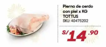 Hiperbodega Precio Uno Pierna de Cerdo con Piel Tottus x kg oferta