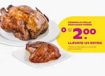 Tambo Compra 01 Pollo Rostizado Tambo + Llévate 1/4 extra oferta