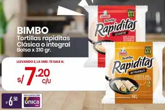 Vega BIMBO Tortillas rapiditas Clásica o integral Bolsa x 310 gr. oferta