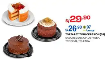 Wong TORTA PETIT DULCE PASIÓN (6P) SABORES: DELICIA DE FRESA, TROPICAL, TRUFADA oferta
