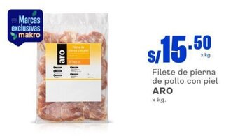 Makro Filete de pierna de pollo con piel ARO x kg. oferta