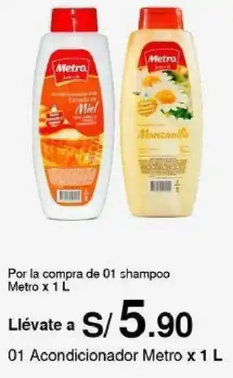 Metro Por la compra de 01 shampoo Metro x 1 L Llévate a Acondicionador Metro x 1 L oferta