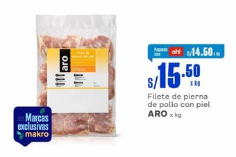 Makro Filete de pierna de pollo con piel ARO x kg oferta