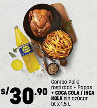 Plaza Vea Combo Pollo rostizado + Papas + COCA COLA / INCA KOLA sin azúcar bt x 1.5 L oferta