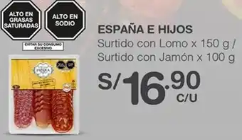 Tottus ESPAÑA E HIJOS Surtido con Lomo x 150 g / Surtido con Jamón x 100 g oferta