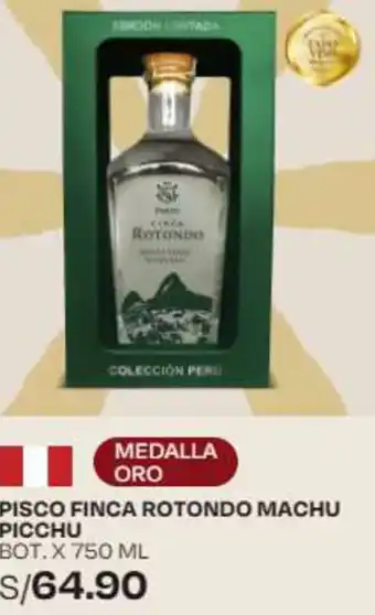Wong PISCO FINCA ROTONDO MACHU PICCHU BOT. X 750 ML oferta