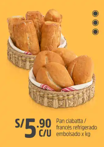 Plaza Vea Pan Ciabatta/Francés Refrigerado Embolsado x kg oferta
